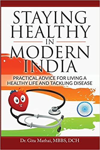 اقرأ Staying Healthy in Modern India: Practical Advice for Living a Healthy Life and Tackling Disease الكتاب الاليكتروني 