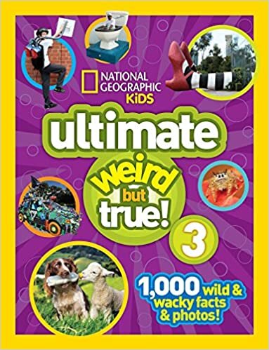 ダウンロード  National Geographic Kids Ultimate Weird but True 3: 1,000 Wild and Wacky Facts and Photos! (Weird But True, 3) 本