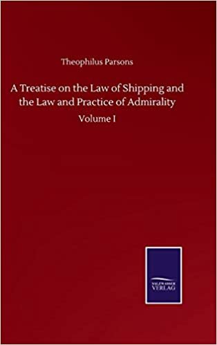 indir A Treatise on the Law of Shipping and the Law and Practice of Admirality: Volume I