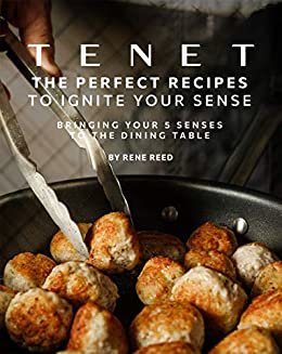 ダウンロード  Tenet - The Perfect Recipes to Ignite Your Sense: Bringing Your 5 Senses to the Dining Table (English Edition) 本