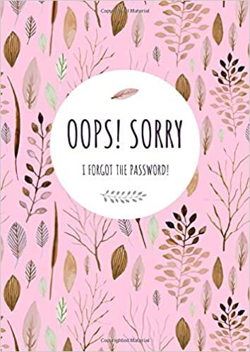 Oops! Sorry, I Forgot The Password: A4 Large Print Password Notebook with A-Z Tabs | Big Book Size | Watercolor Floral Leaf Design Pink indir
