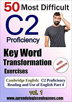 ダウンロード  C2 Proficiency - Most Difficult Key Word Transformation Exercises (English Edition) 本