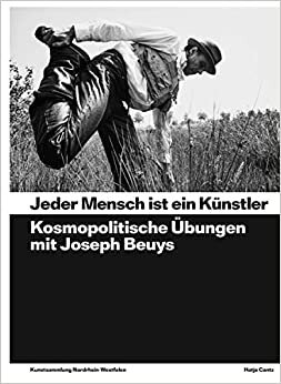 تحميل Jeder Mensch ist ein Künstler: Kosmopolitische Übungen mit Joseph Beuys