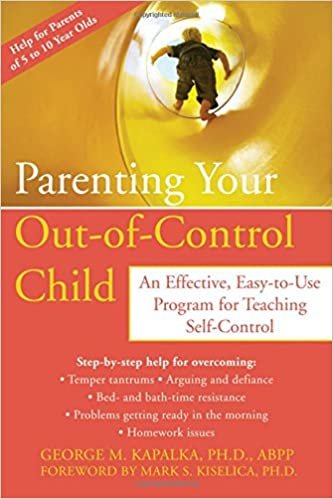 Parenting Your Out-of-Control Child: An Effective, Easy-to-Use Program for Teaching Self-Control Kapalka, George M. indir