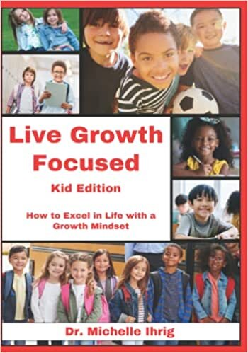 تحميل Live Growth Focused Kid Edition: How to Excel in Life with a Growth Mindset