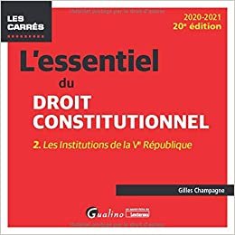 indir L&#39;essentiel du droit constitutionnel - Tome II: Les institutions de la Ve République (2020) (Les Carrés Rouge)