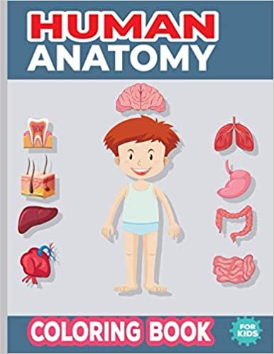 ダウンロード  Human Anatomy Coloring book for kids: Human Anatomy Educational and Physiology learn body parts for kids Activity Book 本
