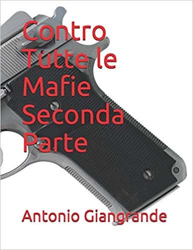 Contro Tutte le Mafie Seconda Parte (L’Italia del Trucco, l’Italia che siamo, Band 63) indir