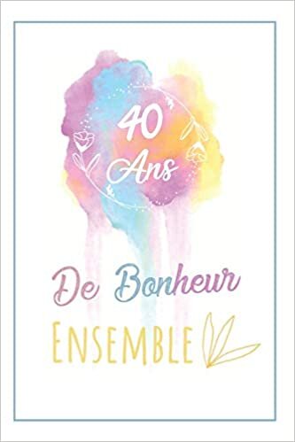 indir 40 Ans De Bonheur Ensemble, Journal: Célébrez 40 Ans de Bonheur Avec Ce Carnet De Notes Original, Noce D´Émeraude