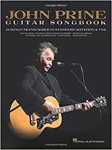 John Prine Guitar Songbook: 15 Songs Transcribed in Standard Notation & Tab ダウンロード