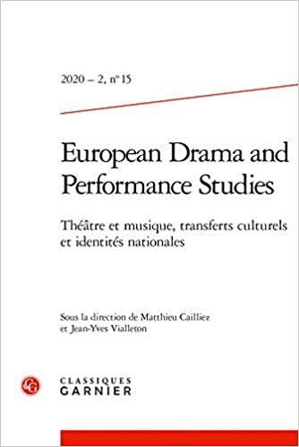 indir European Drama and Performance Studies: Théâtre et musique, transferts culturels et identités nationales (2020) (2020 - 2, n° 15) (European Drama and Performance Studies, 15)