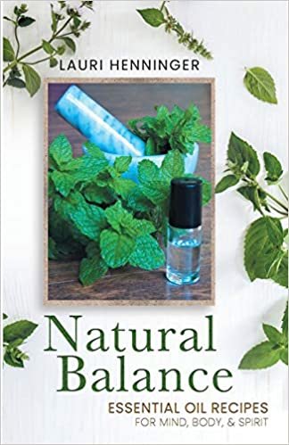 تحميل Natural Balance: Essential Oil Recipes for Mind, Body, &amp; Spirit
