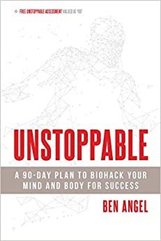 اقرأ Unstoppable: A 90-Day Plan to Biohack Your Mind and Body for Success الكتاب الاليكتروني 