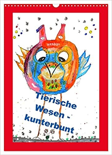 Tierische Wesen - kunterbunt (Wandkalender 2023 DIN A3 hoch): Naive Malerei von kunterbunten Tieren (Monatskalender, 14 Seiten )