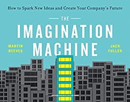 ダウンロード  The Imagination Machine: How to Spark New Ideas and Create Your Company's Future (English Edition) 本