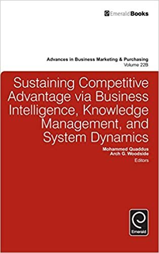 indir Sustaining Competitive Advantage via Business Intelligence, Knowledge Management, and System Dynamics: v.22, Part B (Advances in Business Marketing and Purchasing)