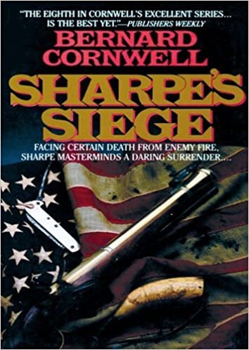 Sharpe's Siege: Facing Certain Death from Enemy Fire, Sharpe Masterminds a Daring Surrender... (Richard Sharpe Adventure)