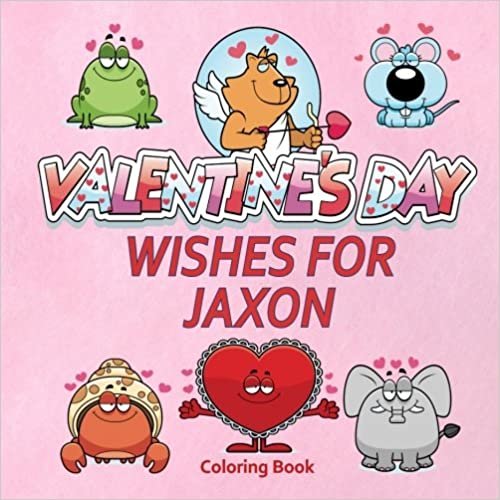 indir Valentine&#39;s Day Wishes for Jaxon Coloring Book (Personalized Books for Children)
