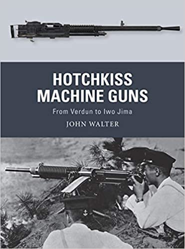 تحميل Hotchkiss Machine Guns: From Verdun to Iwo Jima