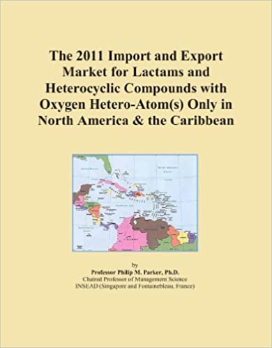 The 2011 Import and Export Market for Lactams and Heterocyclic Compounds with Oxygen Hetero-Atom(s) Only in North America & the Caribbean indir