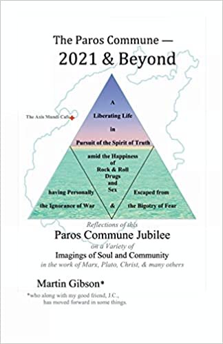 The Paros Commune - 2021 & Beyond: Paros Commune Jubilee, Imagings of Soul and Community