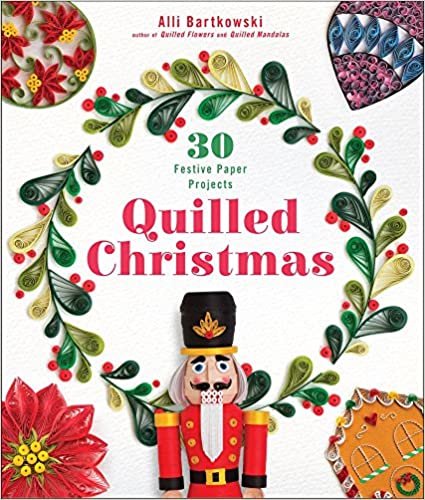ダウンロード  Quilled Christmas: 30 Festive Paper Projects 本
