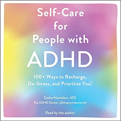 تحميل Self-Care for People with ADHD: 100+ Ways to Recharge, De-Stress, and Prioritize You!