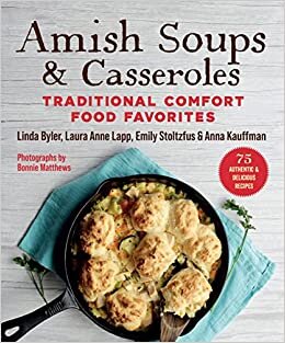 تحميل Amish Soups &amp; Casseroles: Traditional Comfort Food Favorites