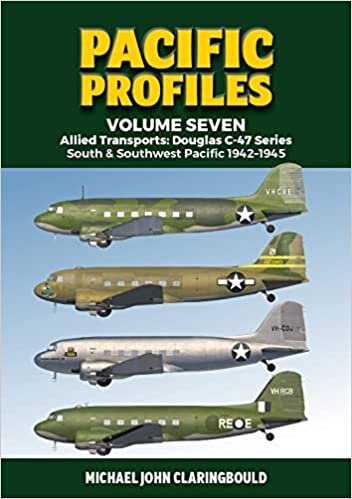 تحميل Pacific Profiles Volume Seven: Allied Transports: Douglas C-47 Series South &amp; Southwest Pacific 1942-1945