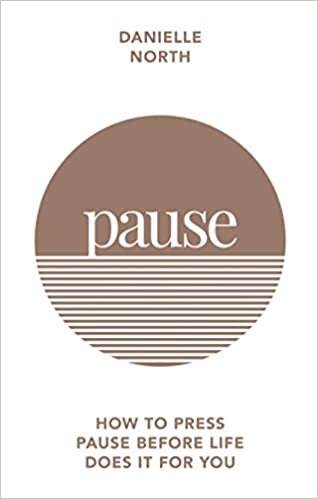 Danielle North Pause: How to press pause before life does it for you تكوين تحميل مجانا Danielle North تكوين