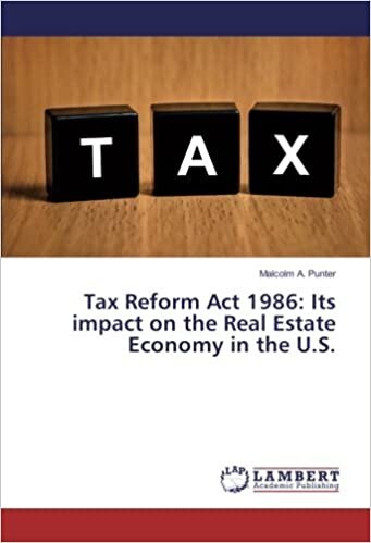 indir Tax Reform Act 1986: Its impact on the Real Estate Economy in the U.S.