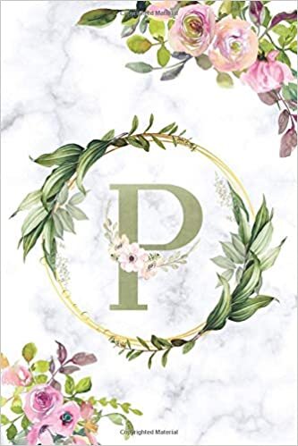 P: Monogram Notebook Letter p Initial alphabetical Journal for Writing And Notes Elegant Marble Pink Floral Green Leaves Gold (6x9) Pretty ... Diary Monogrammed Gifts for Women and Girls indir