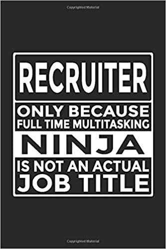 indir Recruiter - Only Because Full Time Multitasking Ninja Is Not An Actual Job Title: 6x9&quot; Notebook, 120 Pages, Perfect for Note and Journal, Great Gift for Recruiter