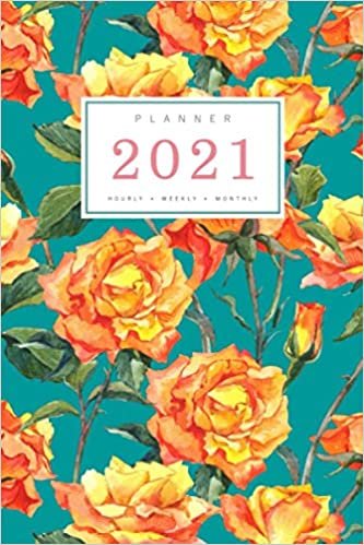 indir Planner 2021 Hourly Weekly Monthly: 6x9 Medium Notebook Organizer with Hourly Time Slots | Jan to Dec 2021 | Bright Rose Garden Design Teal