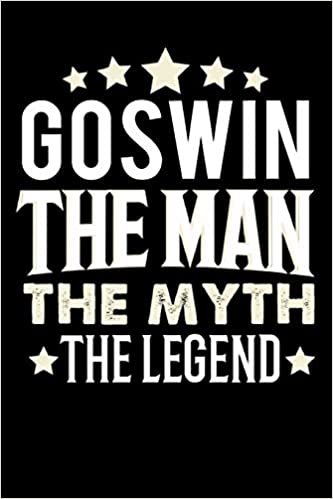 Notizbuch: Goswin The Man The Myth The Legend (120 linierte Seiten als u.a. Tagebuch, Reisetagebuch für Vater, Ehemann, Freund, Kumpe, Bruder, Onkel und mehr) indir