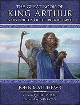 تحميل The Great Book of King Arthur and His Knights of the Round Table: A New Morte D’Arthur