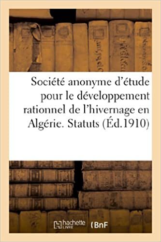 Société anonyme d'étude pour le développement rationnel de l'hivernage en Algérie. Statuts (Sciences Sociales) indir