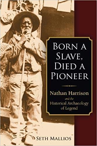 تحميل Born a Slave, Died a Pioneer: Nathan Harrison and the Historical Archaeology of Legend