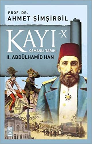Kayı X - II. Abdülhamid Han: Osmanlı Tarihi indir