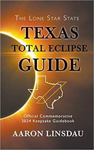 indir Texas Total Eclipse Guide: Official Commemorative 2024 Keepsake Guidebook (2024 Total Eclipse State Guide)
