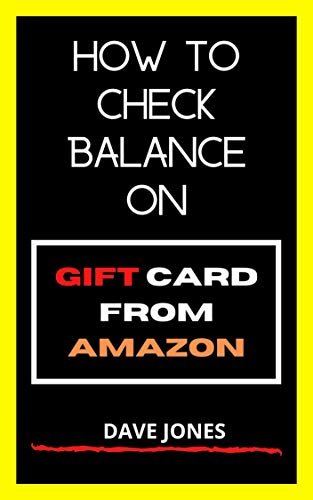 How to Check Balance on Gift Card from Amazon: How to Check Gift Card Balance (English Edition)