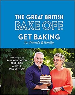 ダウンロード  The Great British Bake Off: Get Baking for Friends and Family (Great Britsh Bake Off) 本