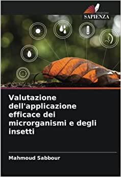 تحميل Valutazione dell&#39;applicazione efficace dei microrganismi e degli insetti (Italian Edition)