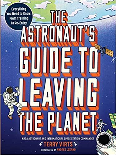 تحميل The Astronaut&#39;s Guide to Leaving the Planet: Everything You Need to Know, from Training to Re-Entry