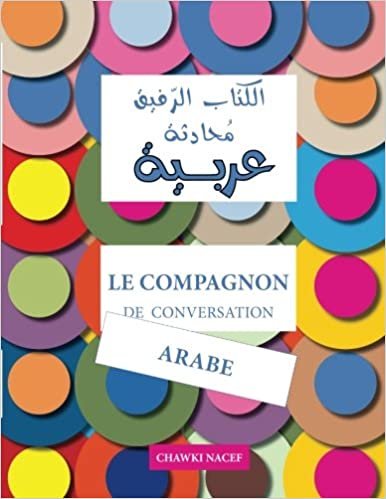 تحميل Le Compagnon de Conversation Arabe: Guide Détaillé Et Bilingue: Français - Arabe