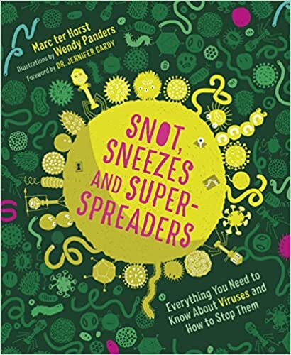 تحميل Snot, Sneezes, and Super-Spreaders: Everything You Need to Know About Viruses and How to Stop Them.
