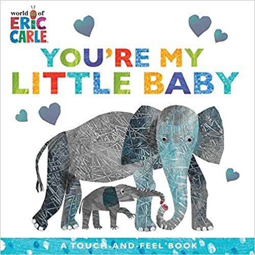 You're My Little Baby: A Touch-and-Feel Book (The World of Eric Carle) indir