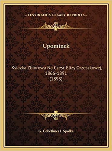 Upominek: Ksiazka Zbiorowa Na Czesc Elizy Orzeszkowej, 1866-1891 (1893) indir