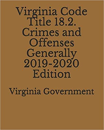 تحميل Virginia Code Title 18.2. Crimes and Offenses Generally 2019-2020 Edition