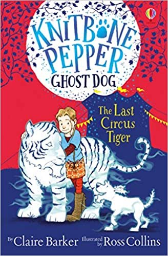 اقرأ Knitbone Pepper: The Last Circus Tiger الكتاب الاليكتروني 